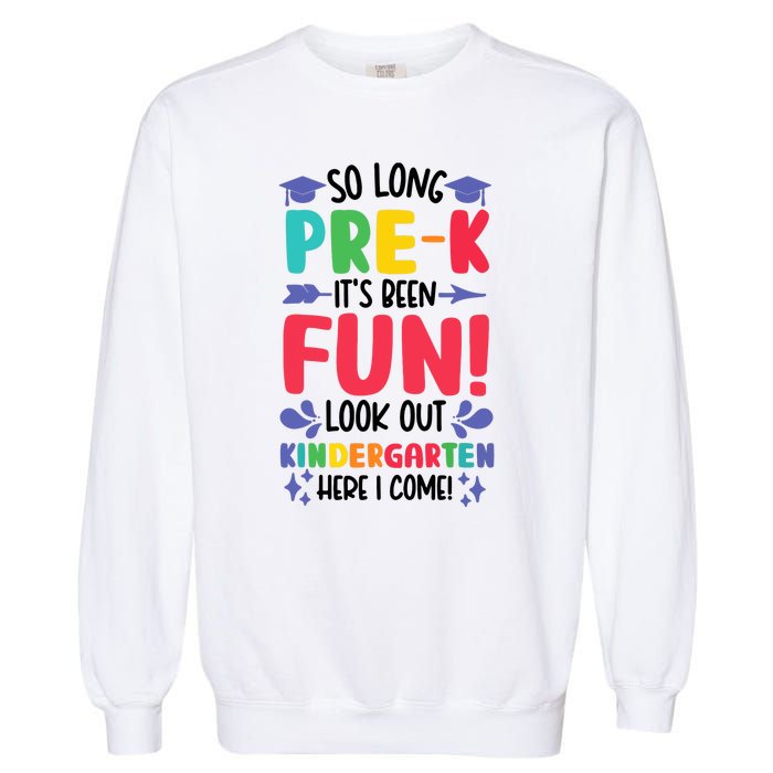 So Long Pre-K Look Out Kindergarten Funny Graduation Gifts Garment-Dyed Sweatshirt