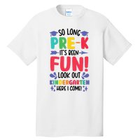 So Long Pre-K Look Out Kindergarten Funny Graduation Gifts Tall T-Shirt