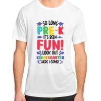 So Long Pre-K Look Out Kindergarten Funny Graduation Gifts Adult ChromaSoft Performance T-Shirt