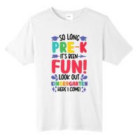 So Long Pre-K Look Out Kindergarten Funny Graduation Gifts Tall Fusion ChromaSoft Performance T-Shirt