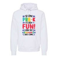 So Long Pre-K Look Out Kindergarten Funny Graduation Gifts Premium Hoodie