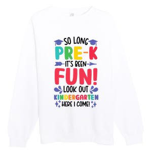 So Long Pre-K Look Out Kindergarten Funny Graduation Gifts Premium Crewneck Sweatshirt