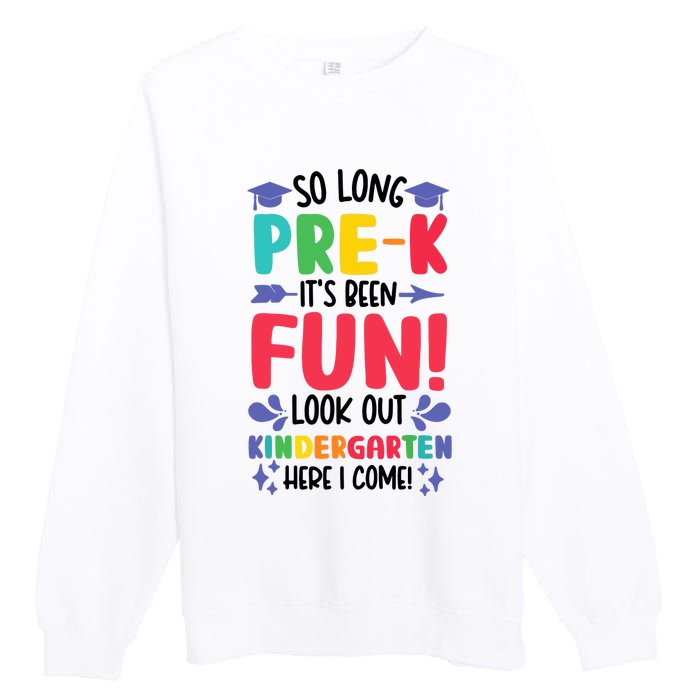 So Long Pre-K Look Out Kindergarten Funny Graduation Gifts Premium Crewneck Sweatshirt