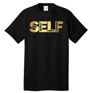 Self Love Respect Worth Confidence Motivational Tall T-Shirt