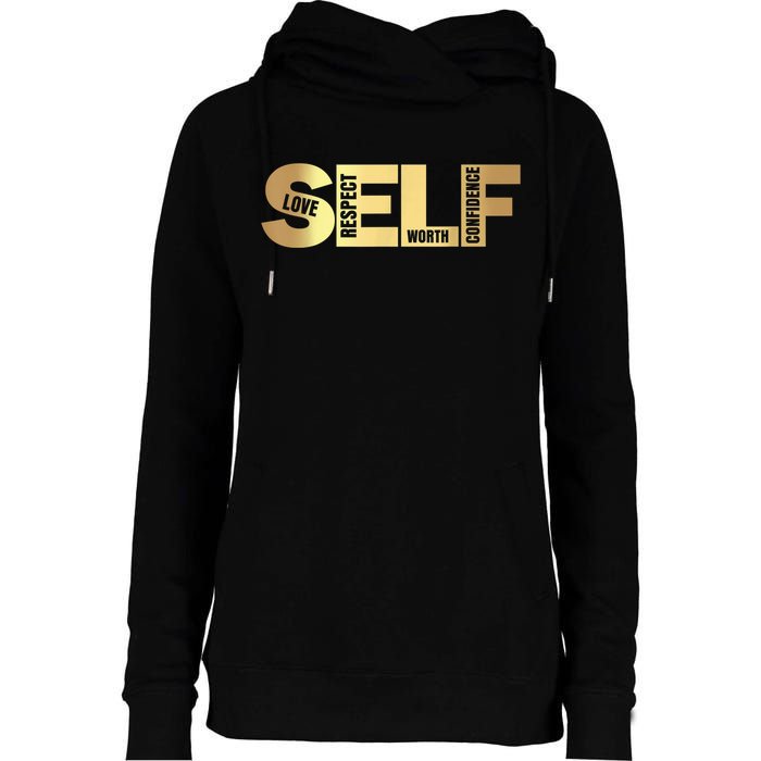 Self Love Respect Worth Confidence Motivational Womens Funnel Neck Pullover Hood