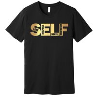 Self Love Respect Worth Confidence Motivational Premium T-Shirt