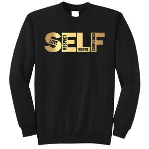 Self Love Respect Worth Confidence Motivational Tall Sweatshirt