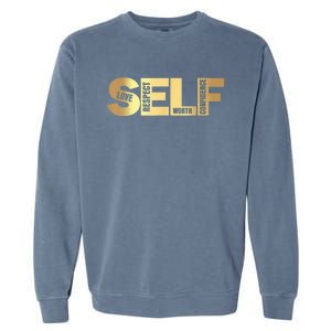 Self Love Respect Worth Confidence Motivational Garment-Dyed Sweatshirt