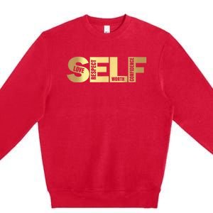 Self Love Respect Worth Confidence Motivational Premium Crewneck Sweatshirt