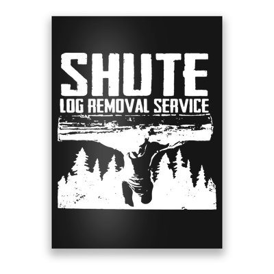 Shute Log Removal Service Poster