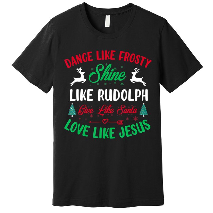 Shine Like Rudolph Love Like Jesus Christmas Premium T-Shirt