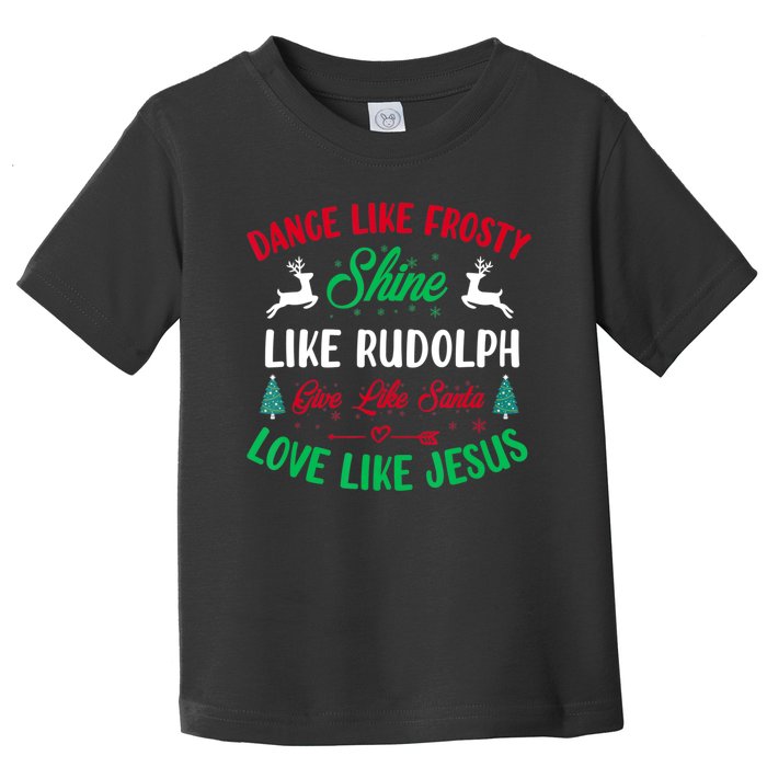 Shine Like Rudolph Love Like Jesus Christmas Toddler T-Shirt