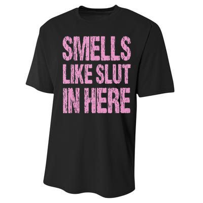 Smells Like Slut In Here Funny Sexy Offensive Adult Humor Performance Sprint T-Shirt