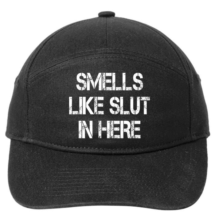 Smells Like Slut In Here Shirt Offensive Funny Humor Vintage 7-Panel Snapback Hat