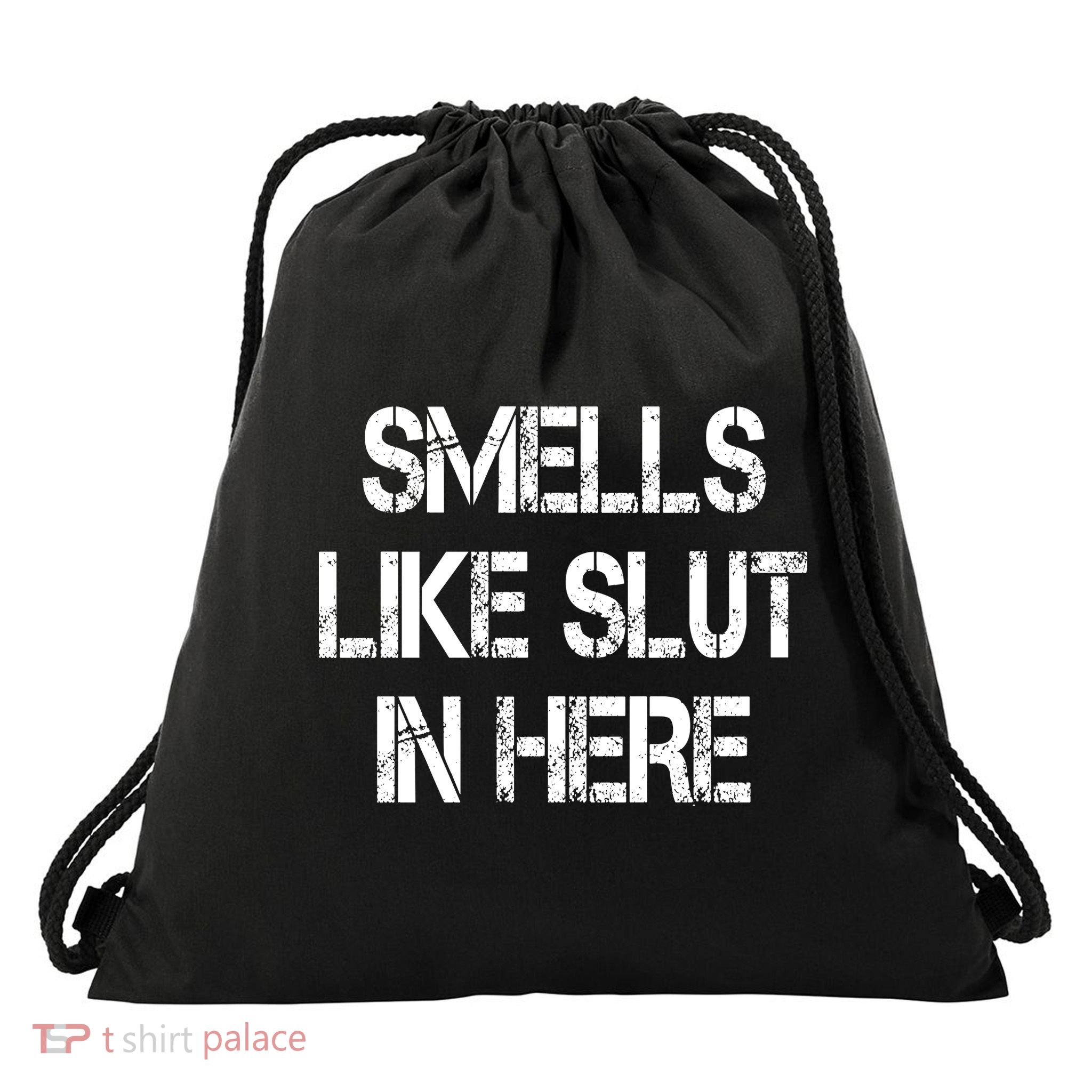 Smells Like Slut In Here Shirt Offensive Funny Humor Vintage Drawstring Bag