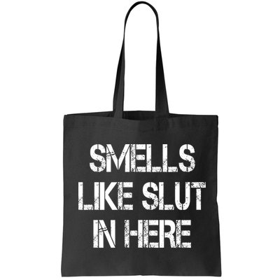 Smells Like Slut In Here Shirt Offensive Funny Humor Vintage Bag