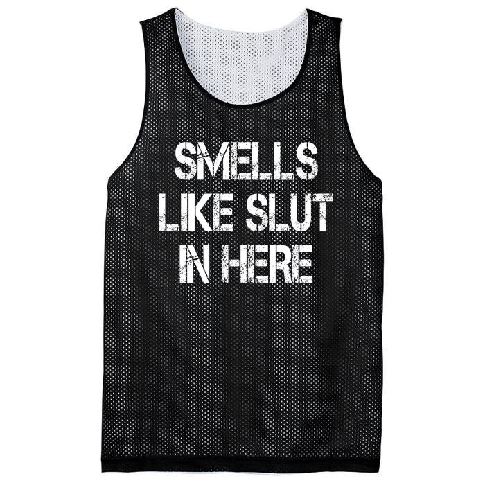 Smells Like Slut In Here Shirt Offensive Funny Humor Vintage Mesh Reversible Basketball Jersey Tank