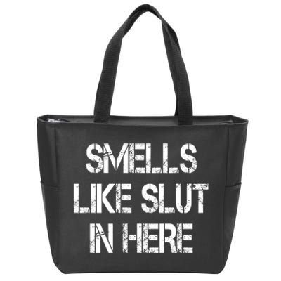 Smells Like Slut In Here Shirt Offensive Funny Humor Vintage Zip Tote Bag