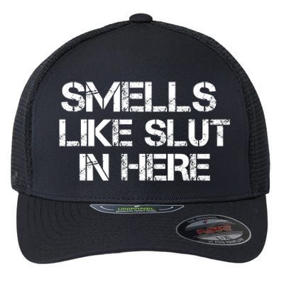 Smells Like Slut In Here Funny Flexfit Unipanel Trucker Cap