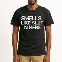 Smells Like Slut In Here Funny Tall T-Shirt
