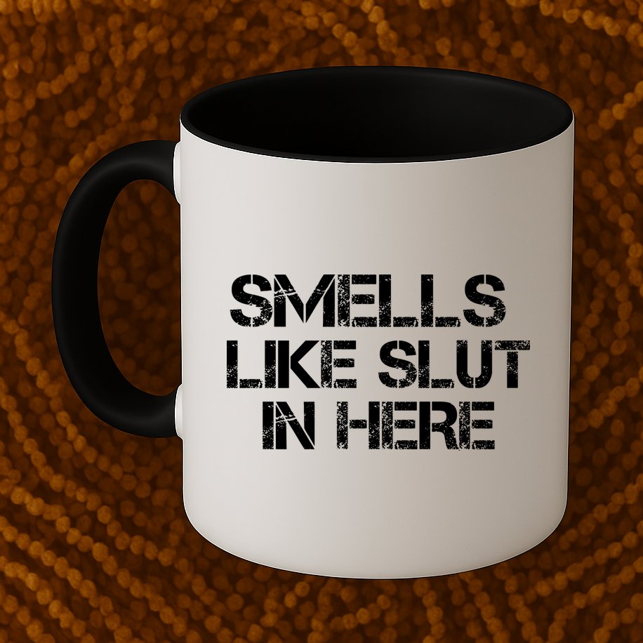 Smells Like Slut In Here Funny Mug