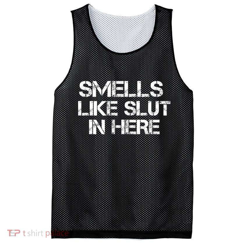 Smells Like Slut In Here Funny Mesh Reversible Basketball Jersey Tank