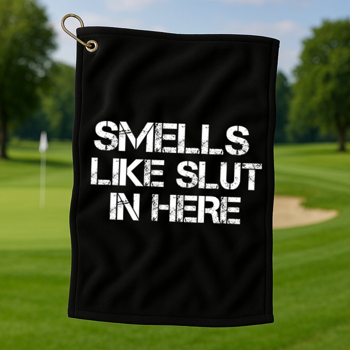Smells Like Slut In Here Funny Golf Towel