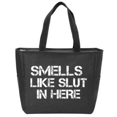 Smells Like Slut In Here Funny Zip Tote Bag