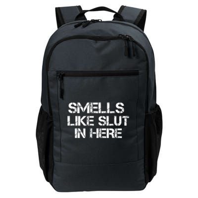 Smells Like Slut In Here Funny Daily Commute Backpack