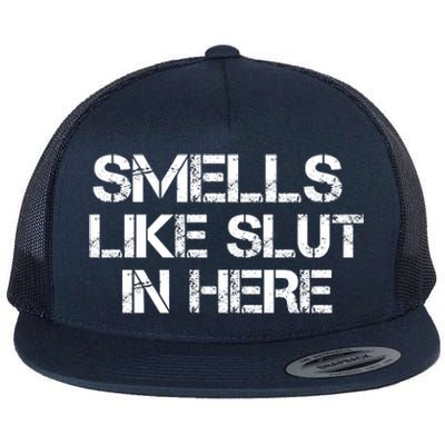 Smells Like Slut In Here Funny Flat Bill Trucker Hat