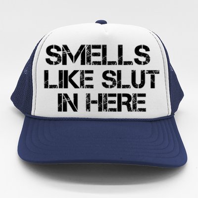 Smells Like Slut In Here Funny Trucker Hat