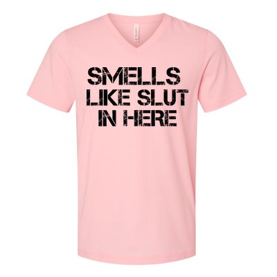 Smells Like Slut In Here Funny V-Neck T-Shirt
