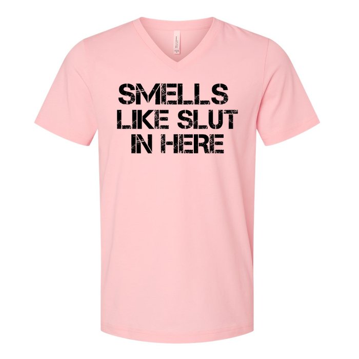 Smells Like Slut In Here Funny V-Neck T-Shirt