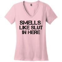 Smells Like Slut In Here Funny Women's V-Neck T-Shirt