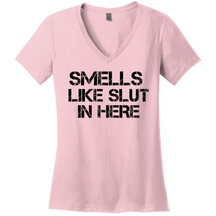 Smells Like Slut In Here Funny Women's V-Neck T-Shirt