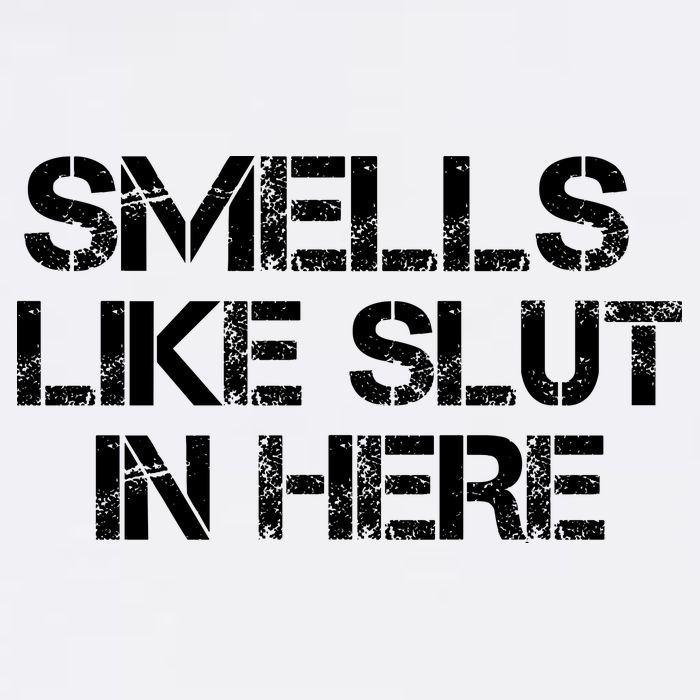 Smells Like Slut In Here Funny Garment-Dyed Sweatshirt