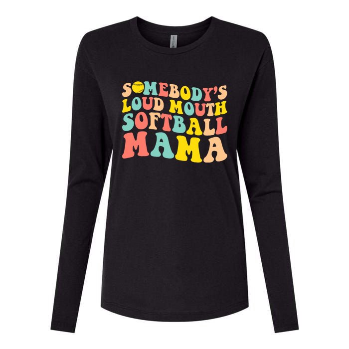 SomebodyS Loudmouth Softball Mama Funny Mom MotherS Day Womens Cotton Relaxed Long Sleeve T-Shirt