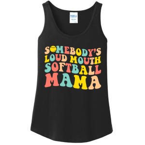 SomebodyS Loudmouth Softball Mama Funny Mom MotherS Day Ladies Essential Tank