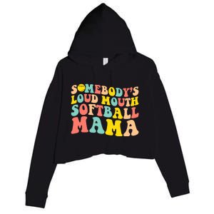 SomebodyS Loudmouth Softball Mama Funny Mom MotherS Day Crop Fleece Hoodie