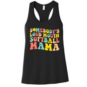 SomebodyS Loudmouth Softball Mama Funny Mom MotherS Day Women's Racerback Tank