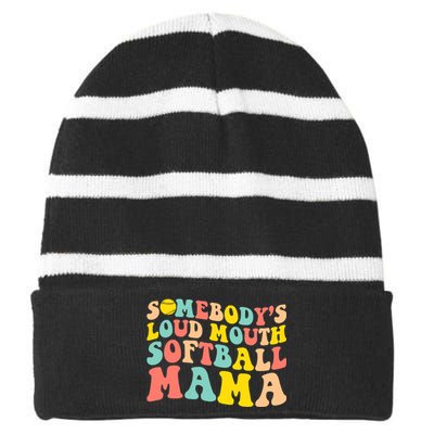 SomebodyS Loudmouth Softball Mama Funny Mom MotherS Day Striped Beanie with Solid Band