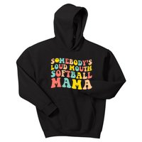 SomebodyS Loudmouth Softball Mama Funny Mom MotherS Day Kids Hoodie