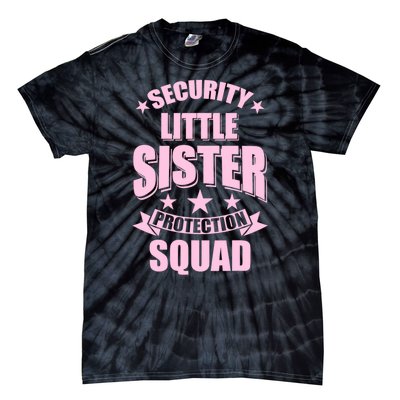 Security Little Sister Protection Squad Tie-Dye T-Shirt