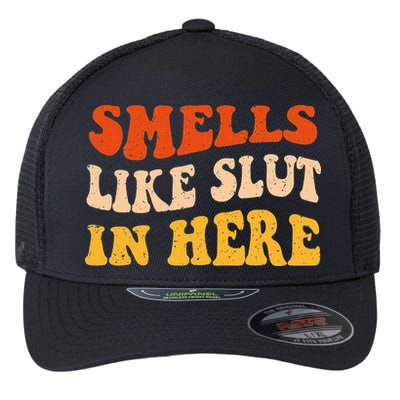 Smells Like Slut In Here Adult Humor Flexfit Unipanel Trucker Cap