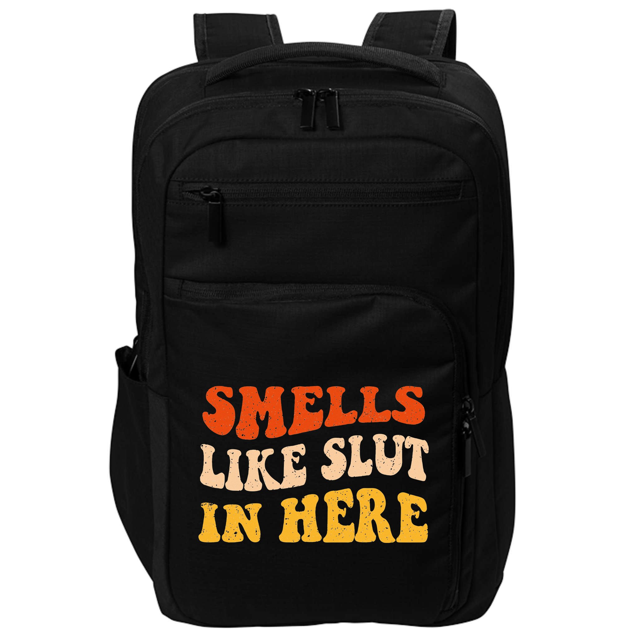 Smells Like Slut In Here Adult Humor Impact Tech Backpack