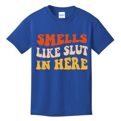 Smells Like Slut In Here Adult Humor Kids T-Shirt
