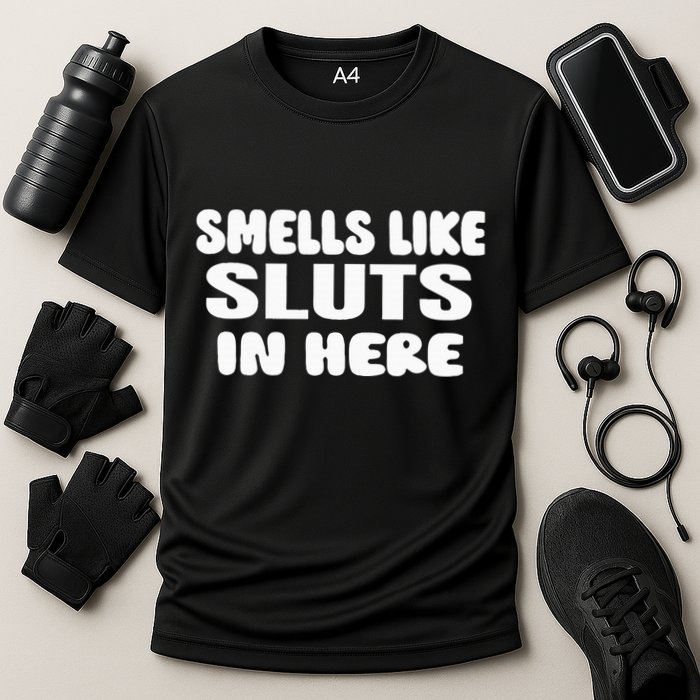 Smells Like Sluts In Here Funny Party Bbq College Frat Cooling Performance Crew T-Shirt