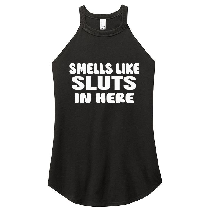Smells Like Sluts In Here Funny Party Bbq College Frat Women's Perfect Tri Rocker Tank