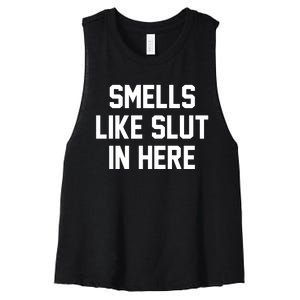 Smells Like Slut In Here Women's Racerback Cropped Tank