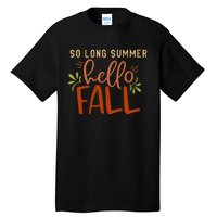 So Long Summer Hello Fall Tall T-Shirt